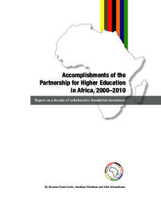 Accomplishments of the Partnership for Higher Education in Africa, 2000–2010 Report on a decade of collaborative foundation investment  By Suzanne Grant Lewis, Jonathan Friedman and John Schoneboom