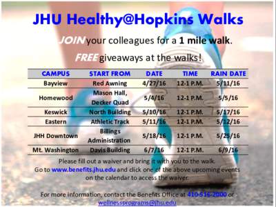 JHU Healthy@Hopkins Walks JOIN your colleagues for a 1 mile walk. FREE giveaways at the walks! CAMPUS Bayview