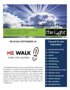 Bridgeport Presbyterian Church NEWSLETTER OF BRIDGEPORT PRESBYTERIAN CHURCH SEPTEMBER 2012 – VOLUME 19 NUMBER 9 WWW.BRIDGEPORTPRESBYTERIAN.COM  MS WALK SEPTEMBER 30