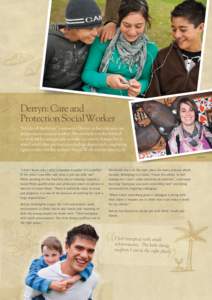 Derryn: Care and Protection Social Worker “It ticks all the boxes” comments Derryn on her role as a care and protection social worker. She always knew she wanted to work with young people to make a positive change, b