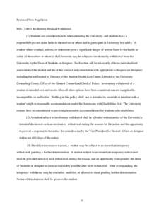 Proposed New Regulation FSU[removed]Involuntary Medical Withdrawal. (1) Students are considered adults when attending the University, and students have a responsibility to not cause harm to themselves or others and to pa