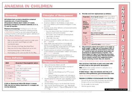 ANAEMIA IN CHILDREN Screening All infants born at term should be screened routinely at 6, 12 and 18 months. All preterm infants (born before 37 weeks gestation) should be screened routinely at 4, 6,