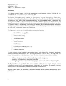 Department of Law December 1, 2012 SMART Act Performance Report Description: The Colorado Attorney General is one of four independently elected statewide offices in Colorado and was established by the state constitution 