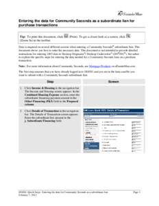 Entering the data for Community Seconds as a subordinate lien for purchase transactions Tip: To print this document, click (Zoom In) in the toolbar.  (Print). To get a closer look at a screen, click