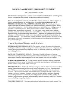 SOURCE CLASSIFICATION FOR EMISSION INVENTORY FOR CRITERIA POLLUTANTS This Instruction sheet provides a guide to source identification for facilities submitting data for the first time into the Vermont Air Pollution Emiss