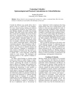 Contesting Criticality: Epistemological and Practical Contradictions in Critical Reflection Stephen Brookfield University of St. Thomas, USA Abstract: Being critical is not an unequivocal concept. It is, rather, a contes