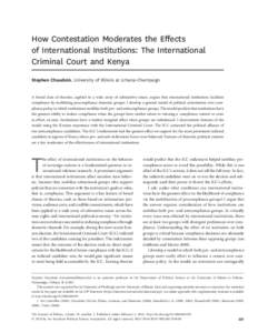 How Contestation Moderates the Effects of International Institutions: The International Criminal Court and Kenya Stephen Chaudoin, University of Illinois at Urbana-Champaign  A broad class of theories, applied to a wide 