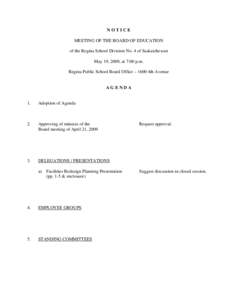 NOTICE MEETING OF THE BOARD OF EDUCATION of the Regina School Division No. 4 of Saskatchewan May 19, 2009, at 7:00 p.m. Regina Public School Board Office – 1600 4th Avenue