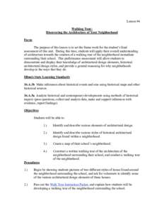 Lesson #4 Walking Tour: Discovering the Architecture of Your Neighborhood Focus The purpose of this lesson is to set the frame work for the student’s final assessment of this unit. During this time, students will apply