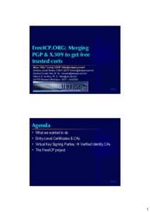 FreeICP.ORG: Merging PGP & X.509 to get free trusted certs Marco “Kiko” Carnut, CISSP <kiko@tempest.com.br> Cristiano Lincoln Mattos, CISSP, SSCP <lincoln@tempest.com.br> Evandro Curvelo Hora, M. Sc. <evandro@tempest