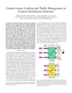 Content-Aware Caching and Traffic Management in Content Distribution Networks Meghana M Amble∗ , Parimal Parag∗ , Srinivas Shakkottai∗ , and Lei Ying† of ECE, Texas A&M University, Email: {amble38,parimal,sshakko