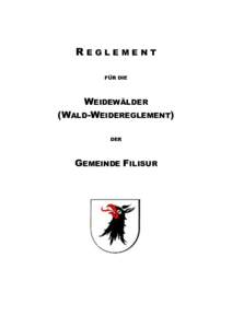 REGLEMENT FÜR DIE WEIDEWÄLDER (WALD-WEIDEREGLEMENT) DER