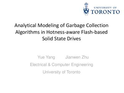 Analytical Modeling of Garbage Collection Algorithms in Hotness-aware Flash-based Solid State Drives Yue Yang  Jianwen Zhu