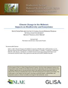 Climate Change in the Midwest: Impacts on Biodiversity and Ecosystems WHITE PAPER PREPARED FOR THE U.S. GLOBAL CHANGE RESEARCH PROGRAM NATIONAL CLIMATE ASSESSMENT MIDWEST TECHNICAL INPUT REPORT Kimberly Hall