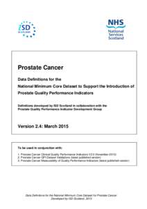 Prostate Cancer Data Definitions for the National Minimum Core Dataset to Support the Introduction of Prostate Quality Performance Indicators Definitions developed by ISD Scotland in collaboration with the Prostate Quali