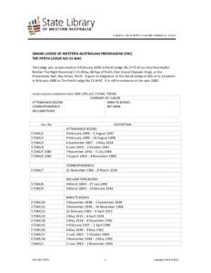 GRAND LODGE OF WESTERN AUSTRALIAN FREEMASONS (INC) THE PERTH LODGE NO 33 WAC The Lodge was consecrated on 9 February 1899 as Perth Lodge No 2775 EC by Very Worshipful Brother The Right Reverend C O L Riley, Bishop of Per