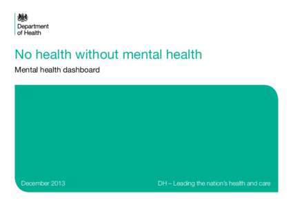 No health without mental health Mental health dashboard December[removed]DH – Leading the nation’s health and care