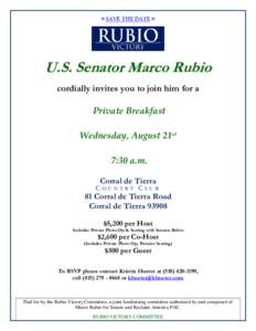 SAVE THE DATE  U.S. Senator Marco Rubio cordially invites you to join him for a Private Breakfast Wednesday, August 21st