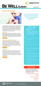 BE WELL Bulletin  August 2014 Get Immunized! “Immunizations are the