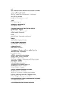 A.B.I Pierre Mercier, Directeur Laboratoires, Environnement, Certification Agence du Revenu du Canada Jean-Guy Paquet, Expert sectoriel national en technologie Alcoa Groupe Nord-Est Lise Sylvain, Directrice environnement