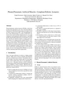 Pleated Pneumatic Artificial Muscles: Compliant Robotic Actuators Frank DAERDEN, Dirk L EFEBER, Bj¨orn V ERRELST, Ronald VAN H AM V RIJE U NIVERSITEIT B RUSSEL Department of Mechanical Engineering / Multibody Mechanics 