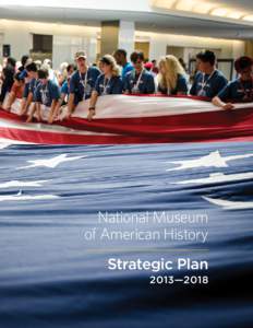 National Museum of American History Strategic Plan 2013—2018  Contents