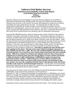 California Child Welfare Services Outcome & Accountability County Data Report (Child Welfare Supervised Caseload) Siskiyou January 2007 Quarterly Outcome and Accountability County Data Reports published by the California