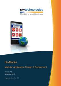 SkyMobile Modular Application Design & Deployment Version 2.0 November 2011 Prepared by: Steve Ware R&D