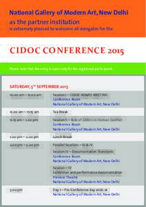 National Gallery of Modern Art, New Delhi as the partner institution is extremely pleased to welcome all delegates for the CIDOC conference 2015 Please note that the entry is open only for the registered participants