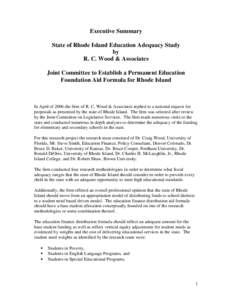 Executive Summary State of Rhode Island Education Adequacy Study by R. C. Wood & Associates Joint Committee to Establish a Permanent Education Foundation Aid Formula for Rhode Island