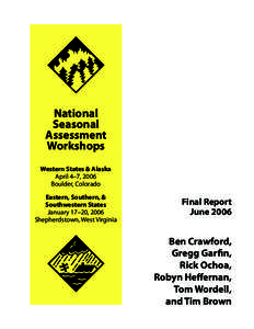 National Seasonal Assessment Workshops Western States & Alaska April 4–7, 2006
