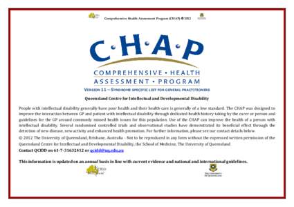 Comprehensive Health Assessment Program (CHAP)  2012  VERSION 11 – SYNDROME SPECIFIC LIST FOR GENERAL PRACTITIONERS Queensland Centre for Intellectual and Developmental Disability People with intellectual disability