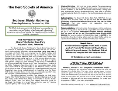 The Herb Society of America  Weekend Activities: We invite you to dine together Thursday evening at the Sumptuous Herb Harvest Supper. We continue our herbal weekend with lectures on Herbs of the British Isles Friday and