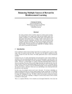 Balancing Multiple Sources of Reward in Reinforcement Learning Christian R. Shelton Artificial Intelligence Lab Massachusetts Institute of Technology