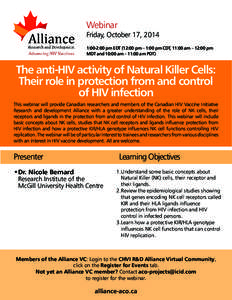 Webinar Friday, October 17, 2014 1:00-2:00 pm EDT (12:00 pm – 1:00 pm CDT, 11:00 am – 12:00 pm MDT and 10:00 am – 11:00 am PDT)  The anti-HIV activity of Natural Killer Cells: