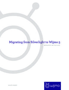 Migrating from Silverlight to Wijmo 5 BERNARDO de CASTILHO WHITE PAPER  Migrating from