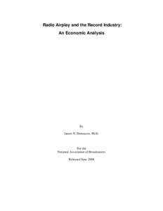 Radio Airplay and the Record Industry: An Economic Analysis By James N. Dertouzos, Ph.D.