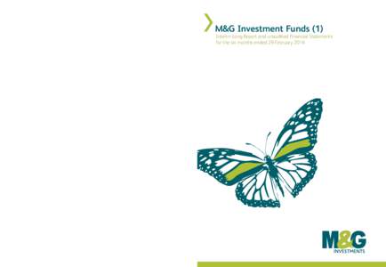 M&G Investment Funds (1) Interim Long Report and unaudited Financial Statements for the six months ended 29 February 2016 M&G Investment Funds (1) February 2016