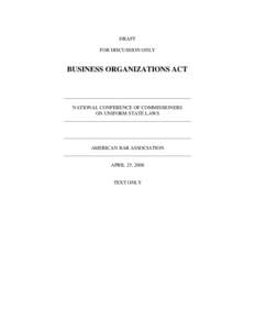 DRAFT FOR DISCUSSION ONLY BUSINESS ORGANIZATIONS ACT  ___________________________________________________