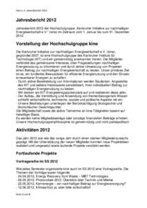 Kine e.V. JahresberichtJahresbericht 2012 Jahresbericht 2012 der Hochschulgruppe „Karlsruher Initiative zur nachhaltigen Energiewirtschaft e.V.“ (kine) im Zeitraum vom 1. Januar bis zum 31. Dezember 2012