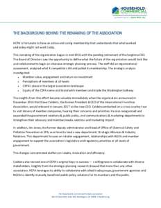 THE BACKGROUND BEHIND THE REMAKING OF THE ASSOCIATION HCPA is fortunate to have an active and caring membership that understands that what worked yesterday might not work today. This remaking of the organization began in