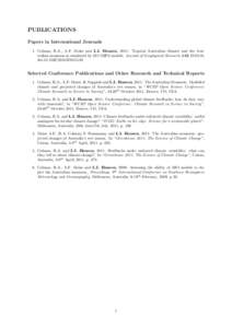 PUBLICATIONS Papers in International Journals 1. Colman, R.A., A.F. Moise and L.I. Hanson, 2011: Tropical Australian climate and the Australian monsoon as simulated by 23 CMIP3 models. Journal of Geophysical Research, 11