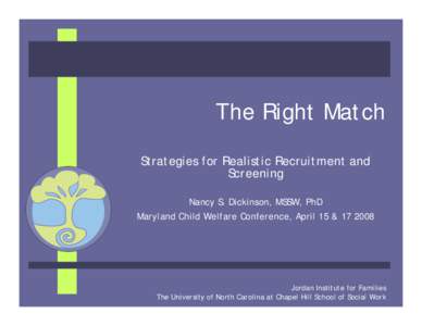 Microsoft PowerPoint - C6 & B6 The Right Match - Strategies for Realistic Recruitment and Screening