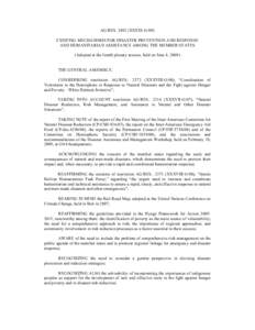 AG/RES[removed]XXXIX-O/09) EXISTING MECHANISMS FOR DISASTER PREVENTION AND RESPONSE AND HUMANITARIAN ASSISTANCE AMONG THE MEMBER STATES (Adopted at the fourth plenary session, held on June 4, [removed]THE GENERAL ASSEMBLY,