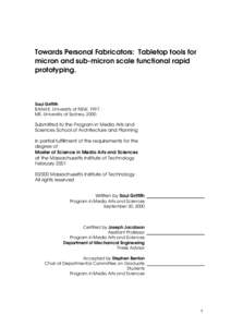 Towards Personal Fabricators: Tabletop tools for micron and sub-micron scale functional rapid prototyping. Saul Griffith B.Met.E. University of NSW, 1997.