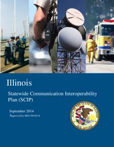 Illinois Statewide Communication Interoperability Plan (SCIP) September 2014 Approved by SIEC[removed]
