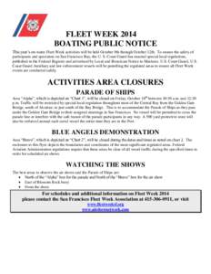 FLEET WEEK 2014 BOATING PUBLIC NOTICE This year’s on-water Fleet Week activities will be held October 9th through October 12th. To ensure the safety of participants and spectators on San Francisco Bay, the U. S. Coast 