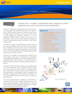 ComView IPS  ComView IPS is a compact, multi-functional device designed for remote equipment access, control, and alarm monitoring applications ComView IPS integrates a high-performance 32-bit processor, two serial ports