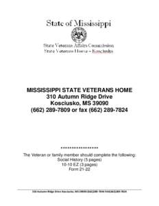 MISSISSIPPI STATE VETERANS HOME 310 Autumn Ridge Drive Kosciusko, MS[removed]7809 or fax[removed]  *****************