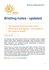 Brussels, September[removed]Briefing notes - updated  The financial and economic crisis  EPHA facts and figures – the impact of the crisis on health